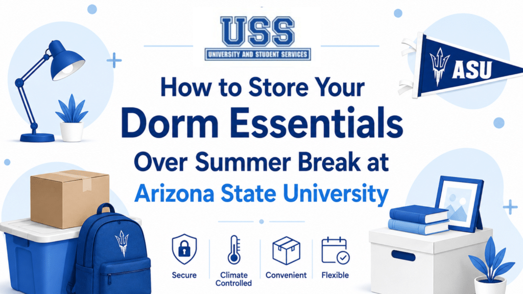 How to Store Your Dorm Essentials Over Summer Break at Arizona State University
