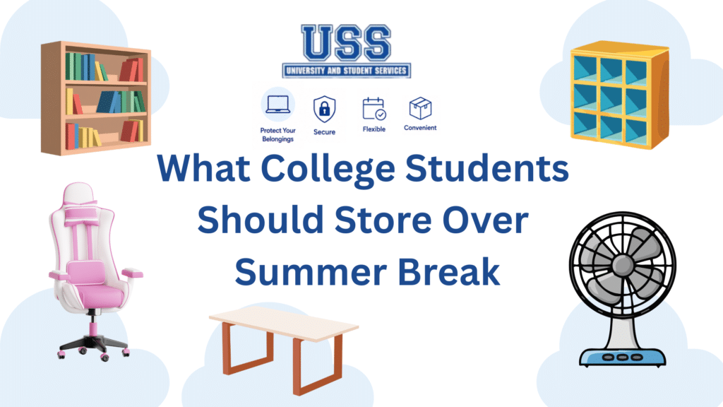 What College Students Should Store Over Summer Break
